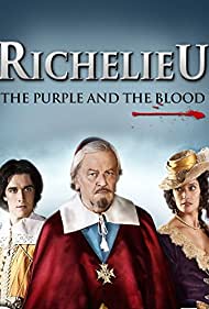 Richelieu: La pourpre et le sang