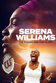 Serena Williams: The Power and the Glory