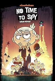 No Time to Spy: A Loud House Movie