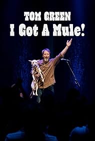 Tom Green: I Got A Mule!