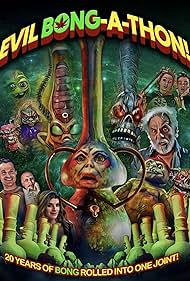 Evil Bong-a-Thon!