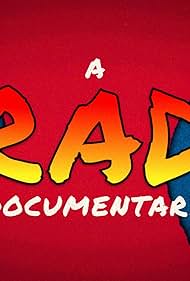 A RAD Documentary