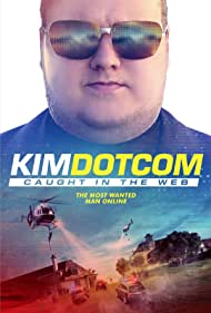 Kim Dotcom: Caught in the Web