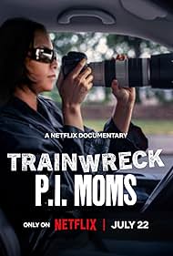 Trainwreck: P.I. Moms