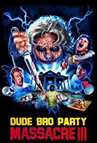 Dude Bro Party Massacre III