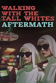 Walking with the Tall Whites: Aftermath