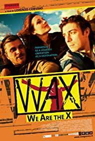 WAX: We Are the X