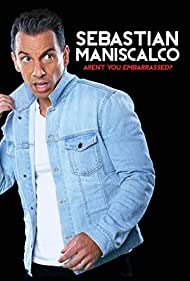 Sebastian Maniscalco: Aren't You Embarrassed?