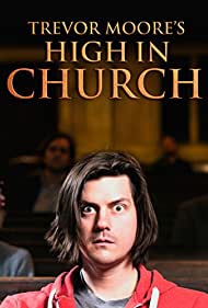 Trevor Moore: High in Church