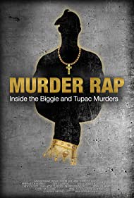Murder Rap: Inside the Biggie and Tupac Murders