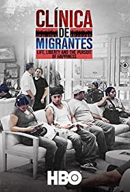 Clínica de Migrantes: Life, Liberty, and the Pursuit of Happiness