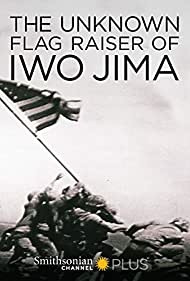 The Unknown Flag Raiser of Iwo Jima