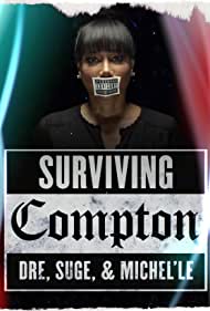 Surviving Compton: Dre, Suge & Michel'le