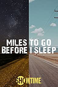 Miles to Go Before I Sleep