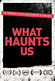 What Haunts Us