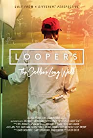 Loopers: The Caddie's Long Walk