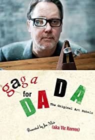 Gaga for Dada: The Original Art Rebels