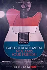 Eagles of Death Metal: Nos Amis (Our Friends)