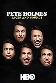 Pete Holmes: Faces and Sounds