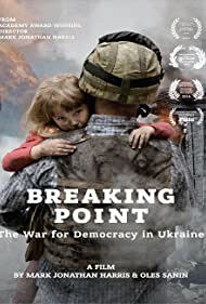 Breaking Point: The War for Democracy in Ukraine