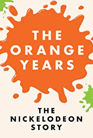 The Orange Years: The Nickelodeon Story