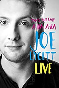 That's the Way, A-Ha, A-Ha, Joe Lycett: Live