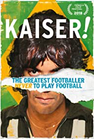 Kaiser: The Greatest Footballer Never to Play Football