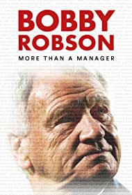 Bobby Robson: More Than a Manager