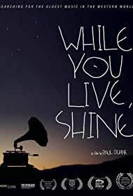 While You Live, Shine