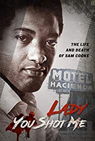 Lady You Shot Me: Life and Death of Sam Cooke