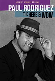 Paul Rodriguez: The Here & Wow