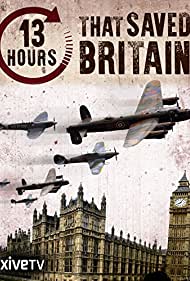 13 Hours That Saved Britain