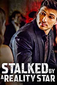 Stalked by a Reality Star