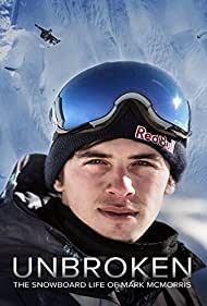 Unbroken: The Snowboard Life of Mark McMorris