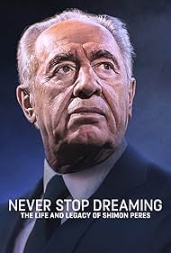 Never Stop Dreaming: The Life and Legacy of Shimon Peres