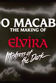 Too Macabre: The Making of Elvira, Mistress of the Dark