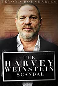 Beyond Boundaries: The Harvey Weinstein Scandal