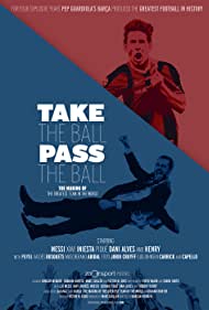 Take the Ball Pass the Ball: The Making of the Greatest Team in the World