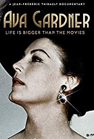 Ava Gardner: Life is Bigger Than Movies