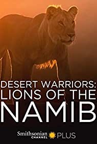 Desert Warriors: Lions of the Namib