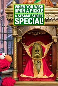 When You Wish Upon a Pickle: A Sesame Street Special