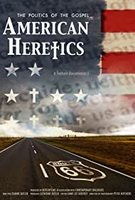 American Heretics: The Politics of the Gospel