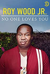 Roy Wood Jr.: No One Loves You